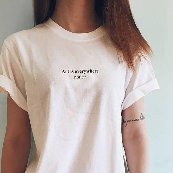 Art Is Everywhere Notice T-Shirt | Aesthetics Soul