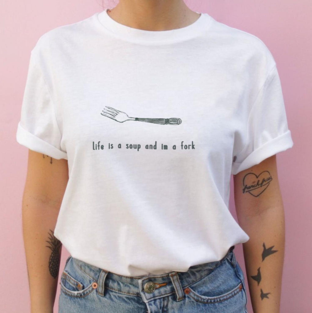 Life Is A Soup I'm A Fork T-Shirt