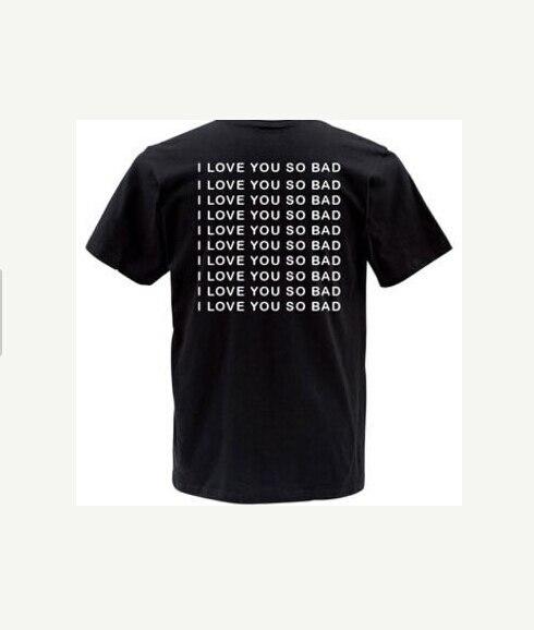 Black "I love you so bad" 10x T-shirt