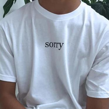 Sorry T-Shirt | Aesthetics Soul