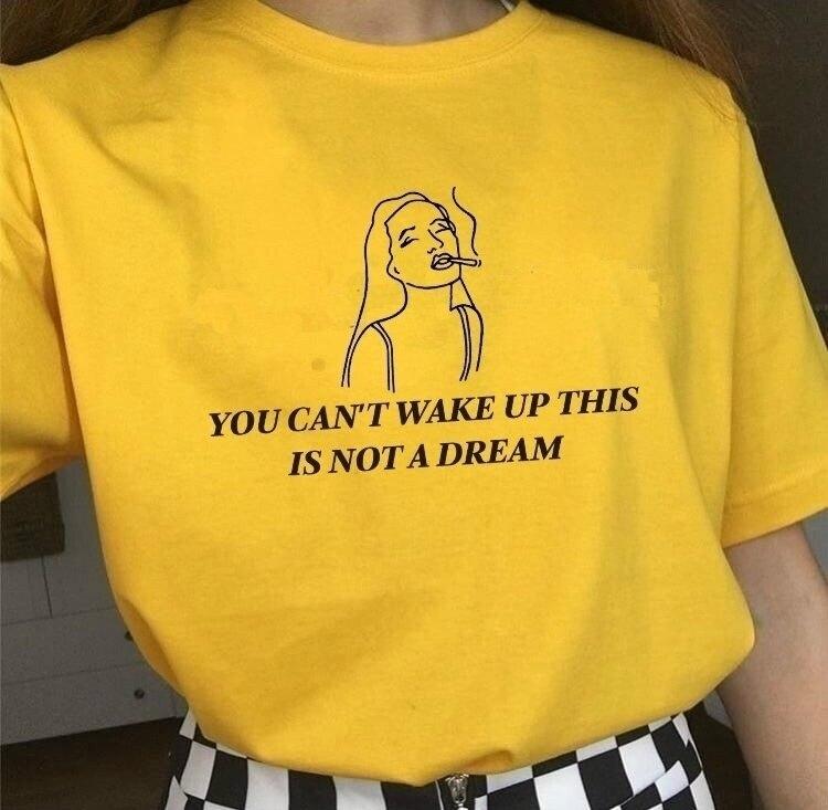You Can't Wake Up This Is Not a Dream T-Shirt