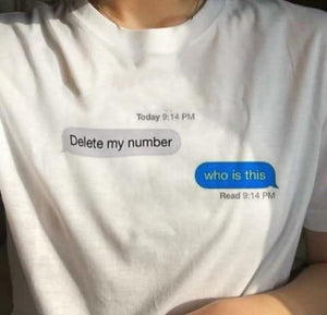 Delete My Number - Who Is This Unisex T-Shirt white cotton tee with text messages printed on it.